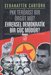 PKK Terörist Bir Örgüt mü? Evrensel Demokratik Bir Güç mü? - 1