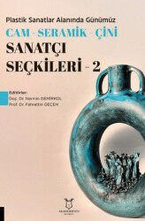 Plastik Sanatlar Alanında Günümüz Cam - Seramik - Çini Sanatçı Seçkileri 2 - 1