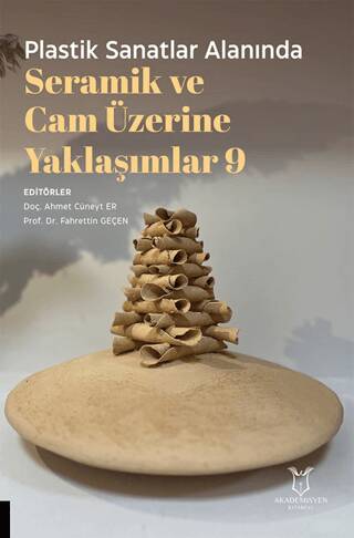 Plastik Sanatlar Alanında Seramik ve Cam Üzerine Yaklaşımlar 9 - 1