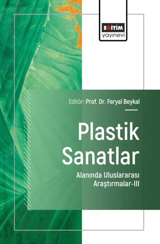 Plastik Sanatlar Alanında Uluslararası Araştırmalar - III - 1