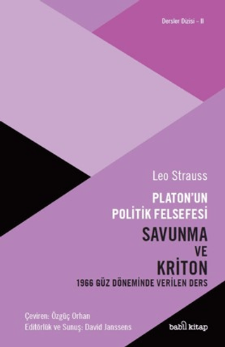 Platon`un Politik Felsefesi - Savunma ve Kriton - 1