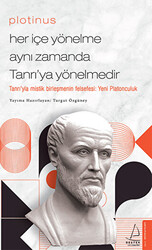 Plotinus - Her İçe Yönelme Aynı Zamanda Tanrı’ya Yönelmedir - 1