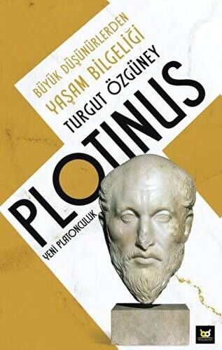 Plotinus Yeni Platonculuk - Büyük Düşünürlerden Yaşam Bilgeliği - 1