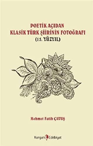 Poetik Açıdan Klasik Türk Şiirinin Fotoğrafı 15. Yüzyıl - 1