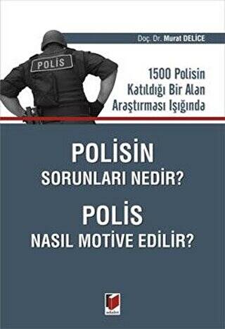 Polisin Sorunları Nedir? Polis Nasıl Motive Edilir? - 1