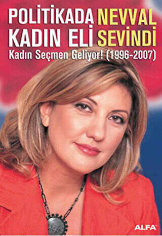 Politikada Kadın Eli Kadın Seçmen Geliyor! 1996-2007 - 1