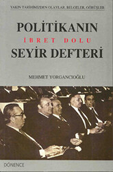 Politikanın İbret Dolu Seyir Defteri - 1
