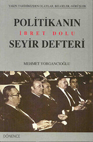 Politikanın İbret Dolu Seyir Defteri - 1