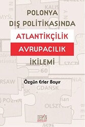 Polonya Dış Politikasında Atlantikçilik Avrupacılık İkilemi - 1