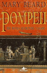 Pompeii - Bir Roma Şehrinde Yaşam - Pegasus Yayınları