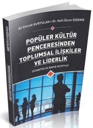 Popüler Kültür Penceresinden Toplumsal İlişkiler ve Liderlik - 1