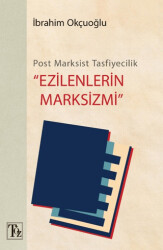 Post-Marksist Tasfiyecilik “Ezilenlerin Marksizmi” - Töz Yayınları