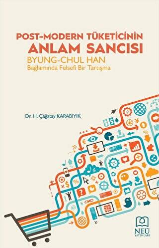 Post-Modern Tüketicinin Anlam Sancısı Byung-Chul Han Bağlamında Felsefi Bir Tartışma - 1