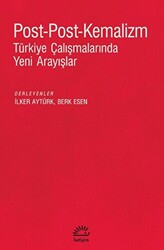 Post - Post - Kemalizm: Türkiye Çalışmalarında Yeni Arayışlar - 1