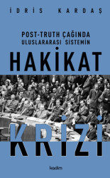 Post-Truth Çağında Uluslararası Sistemin Hakikat Krizi - Kadim Yayınları