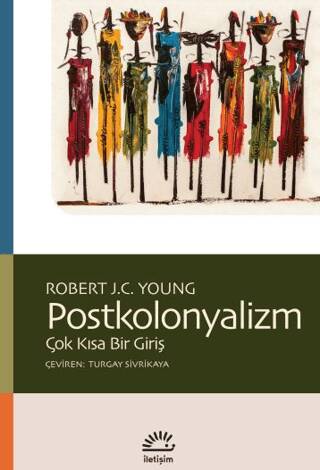 Postkolonyalizm - Çok Kısa Bir Giriş - 1