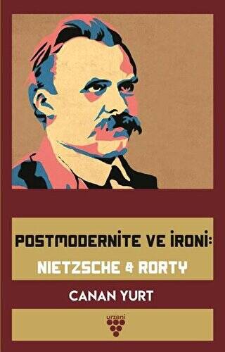 Postmodernite ve İroni: Nietzsche and Rorty - 1