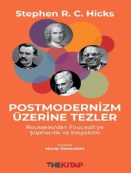 Postmodernizm Üzerine Tezler: Rousseau’dan Foucault’ya Şüphecilik ve Sosyalizm - The Kitap
