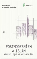 Postmodernizm ve İslam Küreselleşme ve Oryantalizm - 1