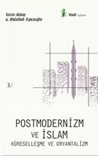 Postmodernizm ve İslam Küreselleşme ve Oryantalizm - 1