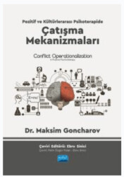 Pozitif ve Kültürlerarası Psikoterapide Çatışma Mekanizmaları - Conflict Operationalization İn Positive Psychotherapy - Nobel Akademik Yayıncılık