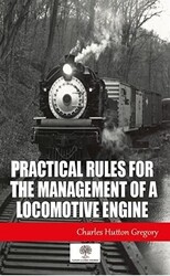 Practical Rules for the Management of a Locomotive Engine - 1