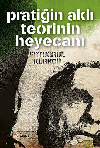 Pratiğin Aklı Teorinin Heyecanı - 1