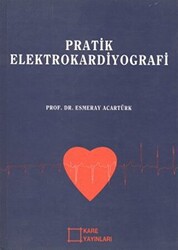 Pratik Elektrokardiyografi - Kare Yayınları
