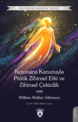 Rezonans Kanunuyla Pratik Zihinsel Etki ve Zihinsel Çekicilik 1908 - Dorlion Yayınları