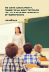 Pre-Service Elementary School Teachers` School Subject Preferences: The Case Of Willingness And Perceived Difficulty In Teaching - 1