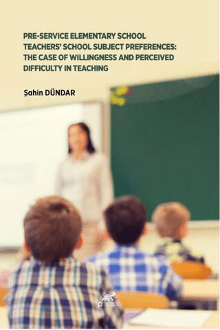 Pre-Service Elementary School Teachers` School Subject Preferences: The Case Of Willingness And Perceived Difficulty In Teaching - 1