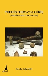 Prehistorya`ya Giriş Prehistorik Arkeoloji - Alter Yayıncılık