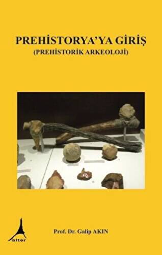 Prehistorya`ya Giriş Prehistorik Arkeoloji - 1