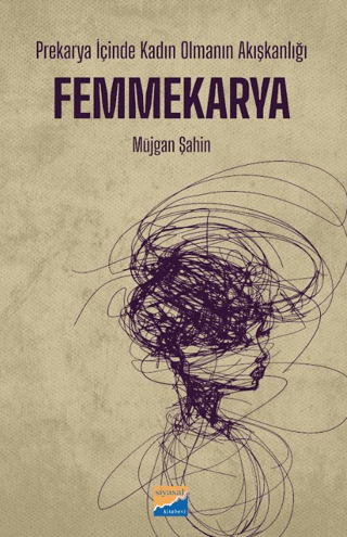 Prekarya İçinde Kadın Olmanın Akışkanlığı: Femmekarya - 1