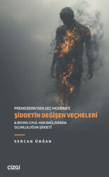 Premodern’den Geç Modern’e Şiddetin Değişen Veçheleri & Byung-Chul Han Bağlamında Olumluluğun Şiddeti - 1