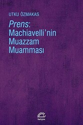 Prens: Machiavelli`nin Muazzam Muamması - 1