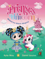 Prenses ve Unicorn: Mikka’nın Sihirli Sürprizi - Orman Kitap