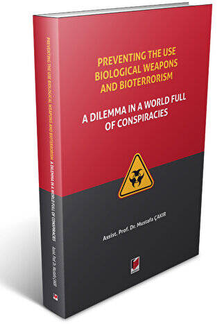 Preventing The Use Biological Weapons And Bioterrorism: A Dilemma İn A World Full Of Conspiracies - 1