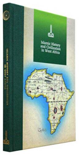 Proceedings of the International Conference on Islamic History and Civilization in West Africa, October 2018, Abuja - 1