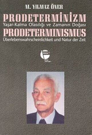 Prodeterminizm Yaşar-Kalma Olasılığı ve Zamanın Doğası Prodeterminismus Überlebenswahrscheinlichkeit und Natur der Zeit - 1