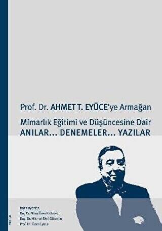 Prof. Dr. Ahmet T. Eyüce’ye Armağan - 1