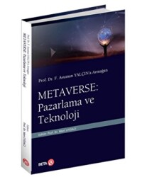 Prof. Dr. F. Asuman Yalçın’a Armağan  Metaverse: Pazarlama ve Teknoloji - 1