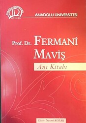 Prof. Dr. Fermani Maviş Anı Kitabı - 1