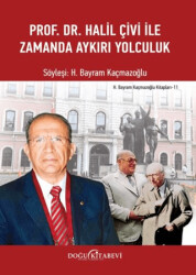 Prof. Dr. Halil Çivi ile Zamanda Aykırı Yolculuk - 1