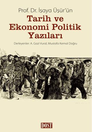 Prof. Dr. İşaya Üşür’ün Tarih ve Ekonomi Politik Yazıları - 1