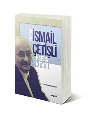 Prof. Dr. İsmail Çetişli Hatıra Kitabı - 1