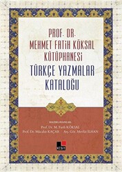 Prof. Dr. Mehmet Fatih Köksal Kütüphanesi Türkçe Yazmalar Kataloğu - Kesit Yayınları