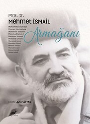 Prof. Dr. Mehmet İsmail Armağanı - 1