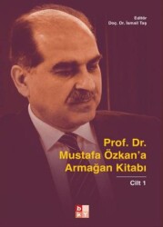 Prof. Dr. Mustafa Özkan’a Armağan Kitabı - 1 - Babıali Kültür Yayıncılığı