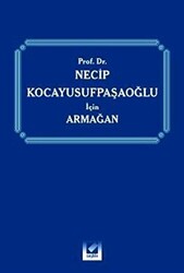 Prof. Dr. Necip Kocayusufpaşaoğlu için Armağan - 1